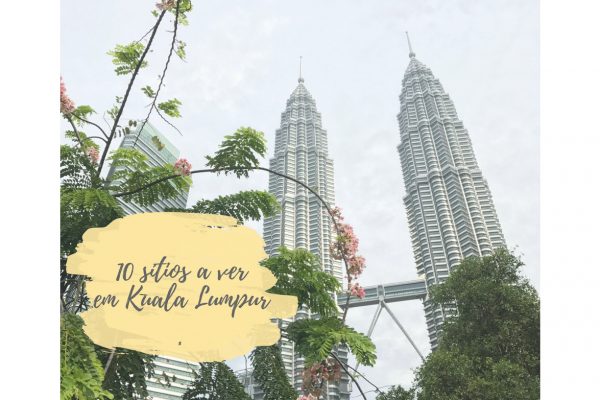 Ver em Kuala Lumpur: 10 sítios a não perder